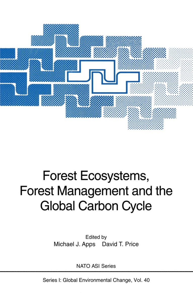 Michael J. Apps, David T. Price - Forest Ecosystems, Forest Management and the Global Carbon Cycle, Häftad