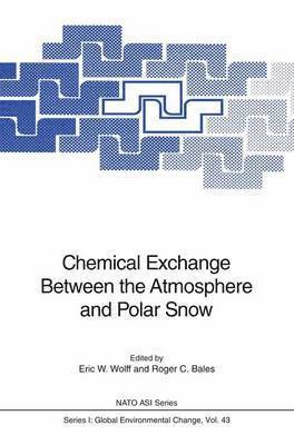 Eric W. Wolff, Roger C. Bales, Eric Wolff - Chemical Exchange Between the Atmosphere and Polar Snow, Häftad