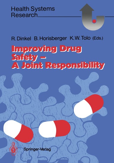 Rolf Dinkel, Bruno Horisberger, Kenneth W. Tolo - Improving Drug Safety — A Joint Responsibility, Häftad