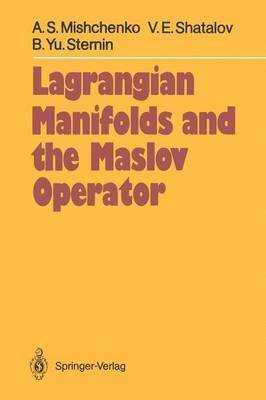 Lagrangian Manifolds and the Maslov Operator 1