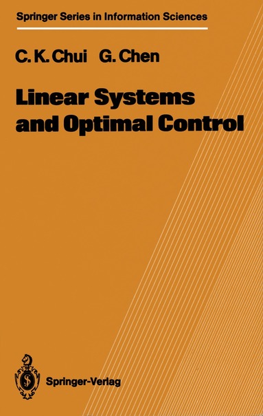 Charles K. Chui, Guanrong Chen - Linear Systems and Optimal Control, Häftad