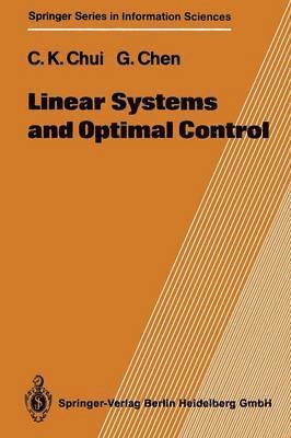 Charles K. Chui, Guanrong Chen - Linear Systems and Optimal Control, Häftad