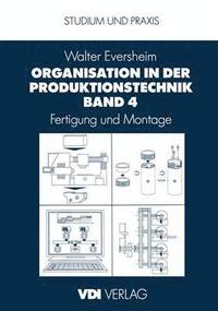 bokomslag Organisation in der Produktionstechnik Band 4