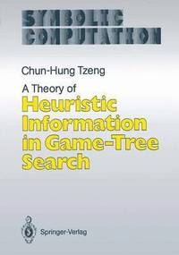 bokomslag A Theory of Heuristic Information in Game-Tree Search