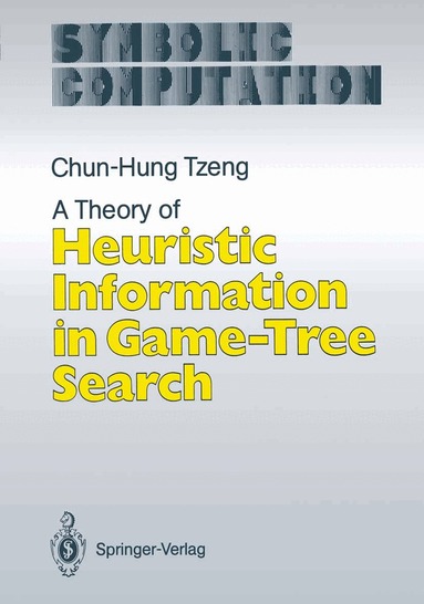Chun-Hung Tzeng - Theory of Heuristic Information in Game-Tree Search, Häftad
