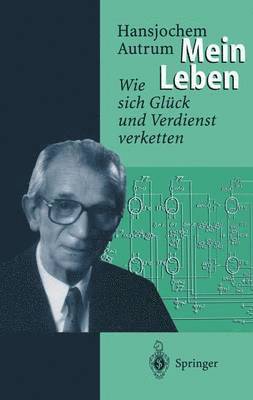 Hansjochem Autrum: Mein Leben 1