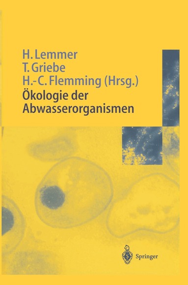 Hilde Lemmer, Thomas Griebe, Hans-Curt Flemming - Ökologie der Abwasserorganismen, Häftad