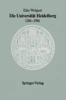 Eike Wolgast - Die Universität Heidelberg 1386–1986, Häftad