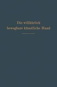 bokomslag Die willkrlich bewegbare knstliche Hand