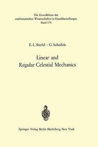 bokomslag Linear and Regular Celestial Mechanics