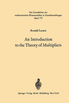 Ronald Larsen - Introduction to the Theory of Multipliers, Häftad
