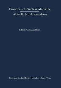 bokomslag Frontiers of Nuclear Medicine/Aktuelle Nuklearmedizin