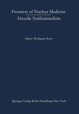 bokomslag Frontiers of Nuclear Medicine/Aktuelle Nuklearmedizin