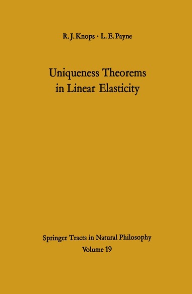 Robin J. Knops, L.E. Payne - Uniqueness Theorems in Linear Elasticity, Häftad