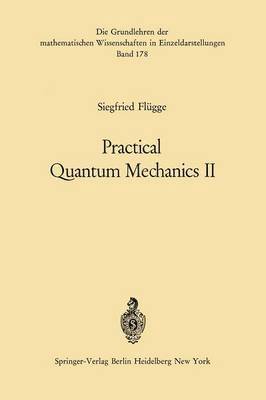 Practical Quantum Mechanics II