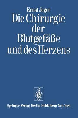 bokomslag Die Chirurgie der Blutgefe und des Herzens