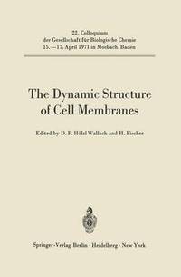 bokomslag The Dynamic Structure of Cell Membranes