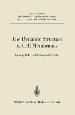 Donald F. Hölzl Wallach, H. Fischer - Dynamic Structure of Cell Membranes, Häftad