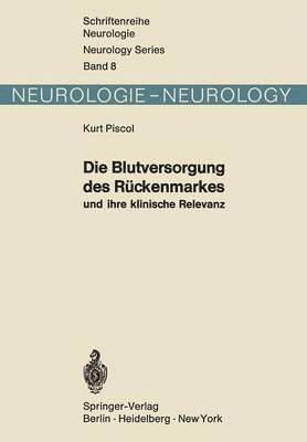 K. Piscol - Die Blutversorgung des Rückenmarkes und ihre klinische Relevanz, Häftad