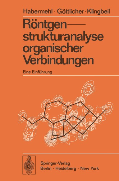 G. Habermehl, S. Göttlicher, E. Klingbeil - Röntgenstrukturanalyse organischer Verbindungen, Häftad