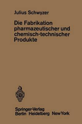 bokomslag Die Fabrikation pharmazeutischer und chemisch-technischer Produkte