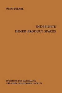 bokomslag Indefinite Inner Product Spaces
