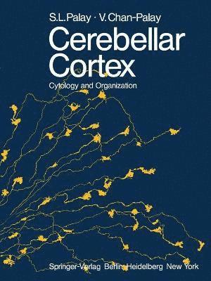 S.L. Palay, V. Chan-Palay, S. L. Palay - Cerebellar Cortex, Häftad