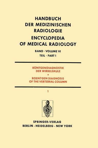 L. Diethelm, M. Erdélyi, W. Hoeffken, H. Junge, O. Perey, W. Pfeiffer, K. Reinhardt, K. Theiler, G. Töndury, A. Wackenheim, H. Wolfers, W. Zaunbauer - Röntgendiagnostik der Wirbelsäule Teil 1 / Roentgendiagnosis of the Vertebral Column Part 1, Häftad