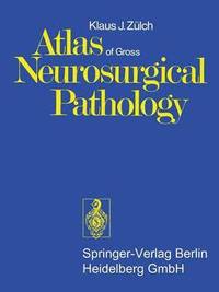 bokomslag Atlas of Gross Neurosurgical Pathology