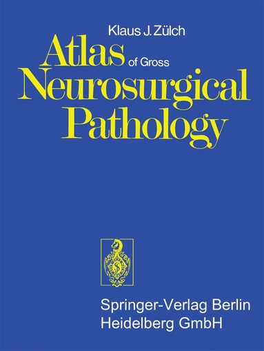 K.J. Zülch - Atlas of Gross Neurosurgical Pathology, Häftad
