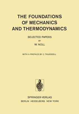 W. Noll - Foundations of Mechanics and Thermodynamics, Häftad