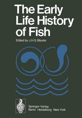 The Early Life History of Fish 1