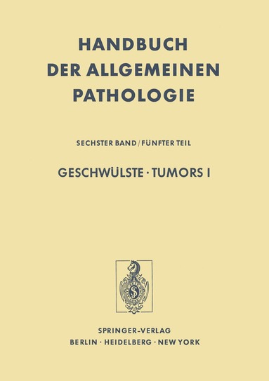 P. Alexander, G. Chomette, H. Hamperl, D. K. Hossfeld, L. G. Koss, R. Laumonier, H. F. Oettgen, M. F. Rajewsky, A. A. Sandberg, L. H. Sobin, H. Tulinius, S. Watanabe - Geschwülste / Tumors I, Häftad