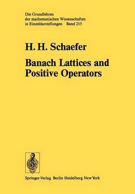 H.H. Schaefer, H. H. Schaefer - Banach Lattices and Positive Operators, Häftad