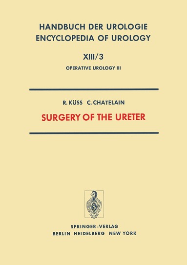 R. Küss, C. Chatelain - Surgery of the Ureter, Häftad