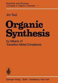 bokomslag Organic Synthesis by Means of Transition Metal Complexes