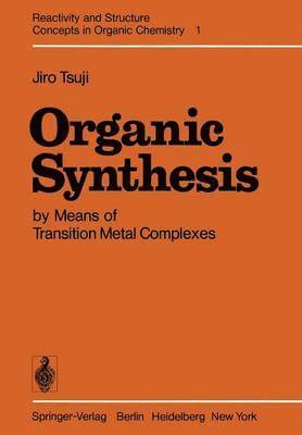 bokomslag Organic Synthesis by Means of Transition Metal Complexes