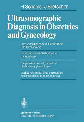 Ultrasonographic Diagnosis in Obstetrics and Gynecology / Ultraschalldiagnose in Geburtshilfe und Gynkologie / Echographie en obsttrique et gyncologie / Diagnostico con ultrasonido en 1