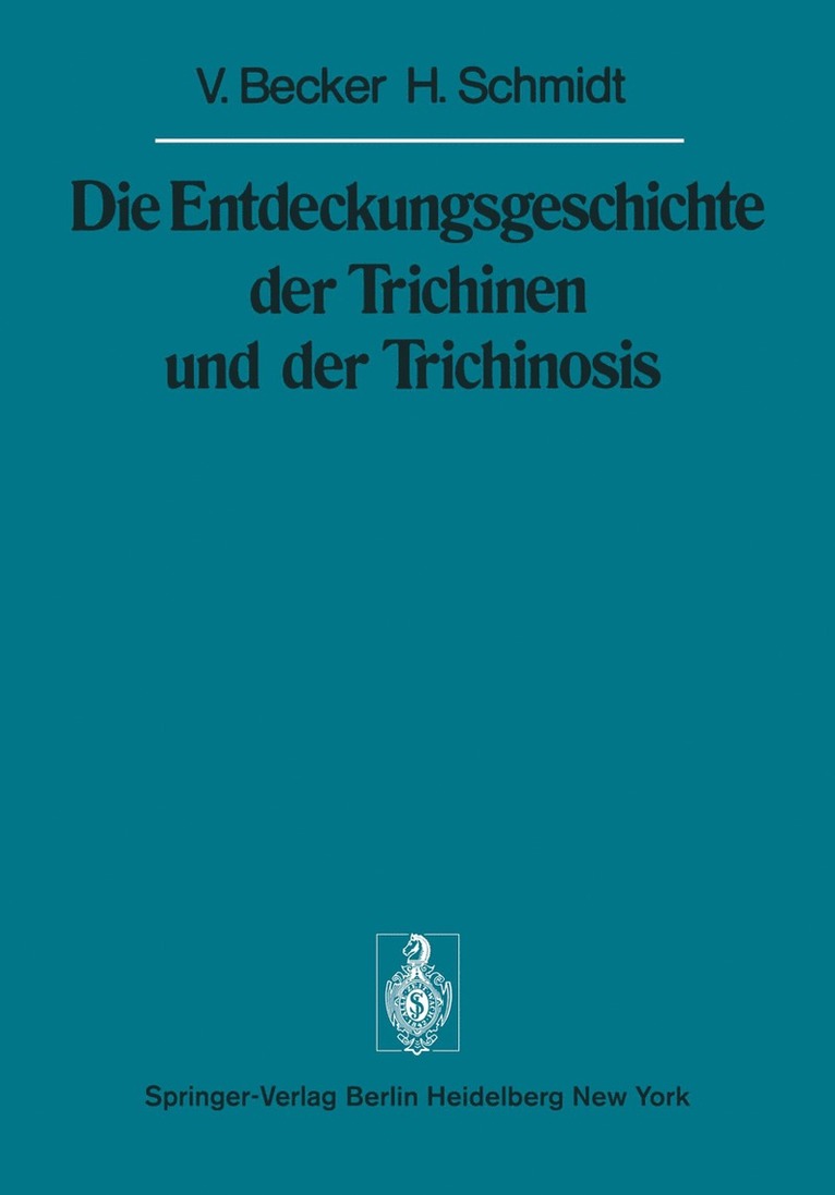 Die Entdeckungsgeschichte der Trichinen und der Trichinosis 1