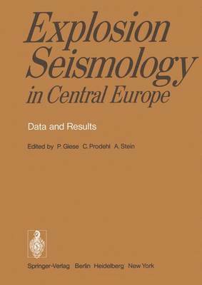 P. Giese, C. Prodehl, A. Stein - Explosion Seismology in Central Europe, Häftad
