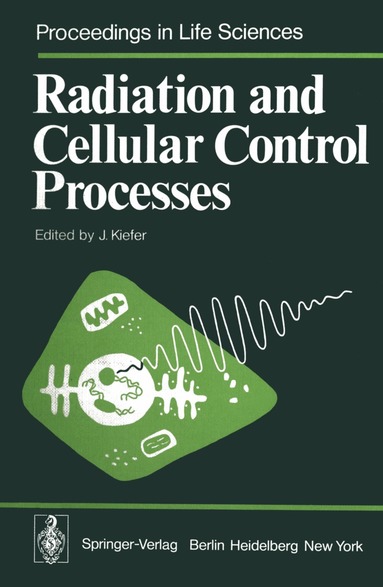 J. Kiefer - Radiation and Cellular Control Processes, Häftad
