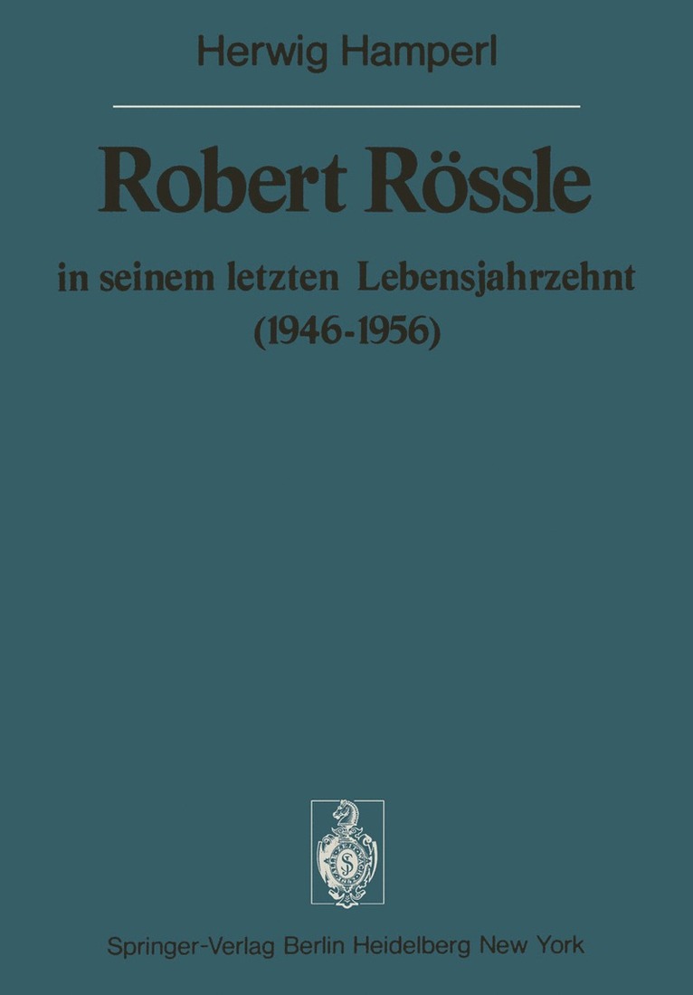 H. Hamperl, W. Doerr, H. Hamperl - Robert Rössle in seinem letzten Lebensjahrzehnt (1946–56), Häftad