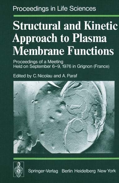 C. Nicolau, A. Paraf - Structural and Kinetic Approach to Plasma Membrane Functions, Häftad