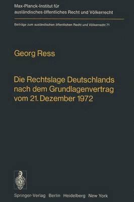 Die Rechtslage Deutschlands nach dem Grundlagenvertrag vom 21. Dezember 1972 1