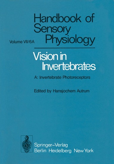 H. Autrum, M. F. Bennet, B. Diehn, K. Hamdorf, M. Heisenberg, M. Järviletho, P. Kunze, R. Menzel, W. H. Miller, A. W. Snyder, D. G. Stavenga, M. Yoshida - Comparative Physiology and Evolution of Vision in Invertebrates, Häftad