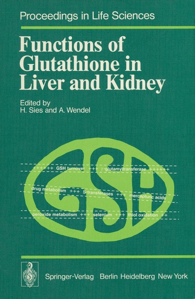 H. Sies, A. Wendel - Functions of Glutathione in Liver and Kidney, Häftad