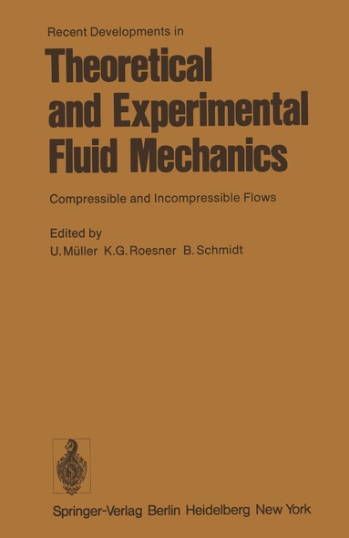 U. Müller, K.G. Roesner, B. Schmidt - Recent Developments in Theoretical and Experimental Fluid Mechanics, Häftad