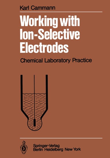 K. Cammann - Working with Ion-Selective Electrodes, Häftad