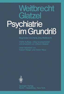 H.J. Weitbrecht, J. Glatzel, H. J. Weitbrecht, J. Glatzel, H. Rieger, D. Wyss - Psychiatrie im Grundriß, Häftad