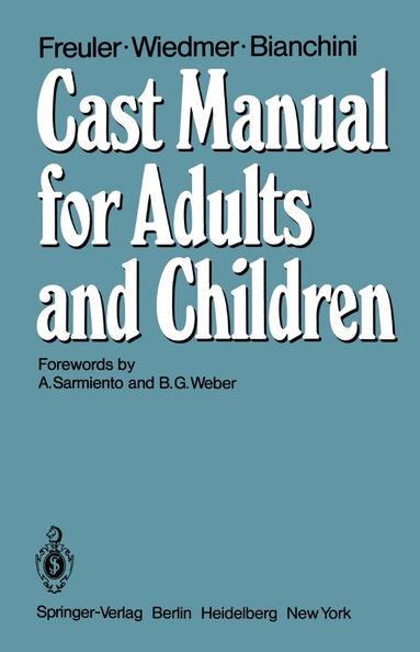 F. Freuler, U. Wiedmer, D. Bianchini - Cast Manual for Adults and Children, Häftad